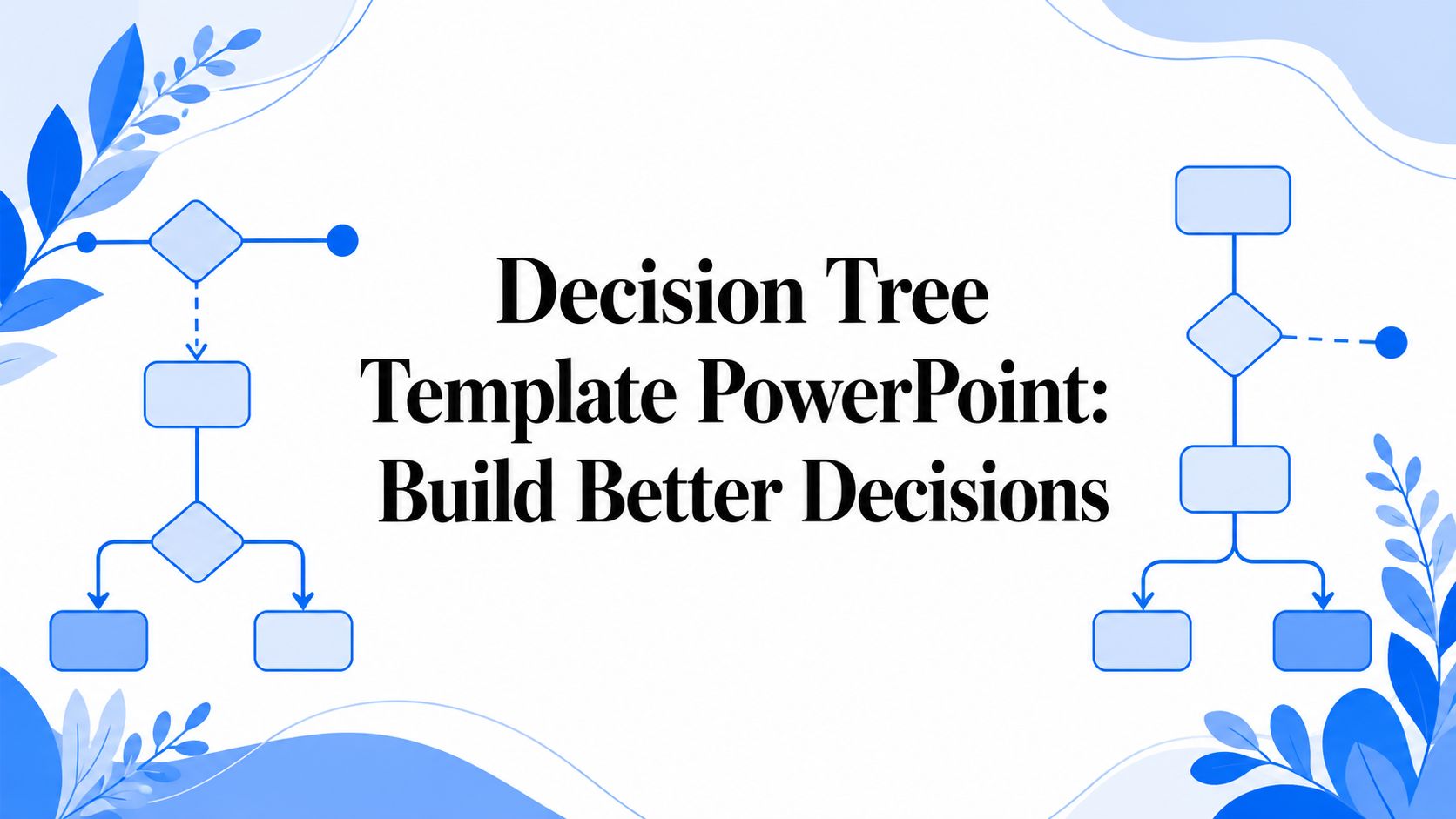 Decision Tree Template PowerPoint: Build Better Decisions